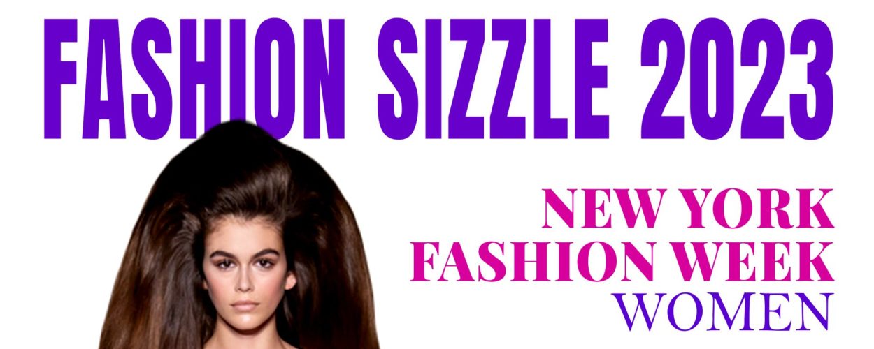 The Fashion Sizzle New York Fashion Week ” Spring/Summer 2024